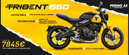 TRIDENT 660 à partir de 7845 Euros ! TRIDENT 660 à partir de 7845 Euros !